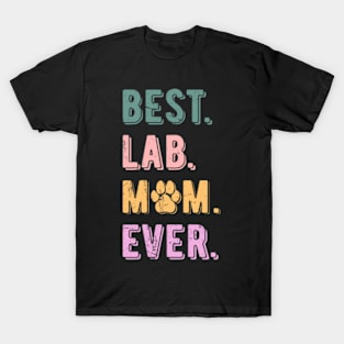 Womens Best Lab Mom Ever Labrador Retriever Dog Mom Vintage T-Shirt